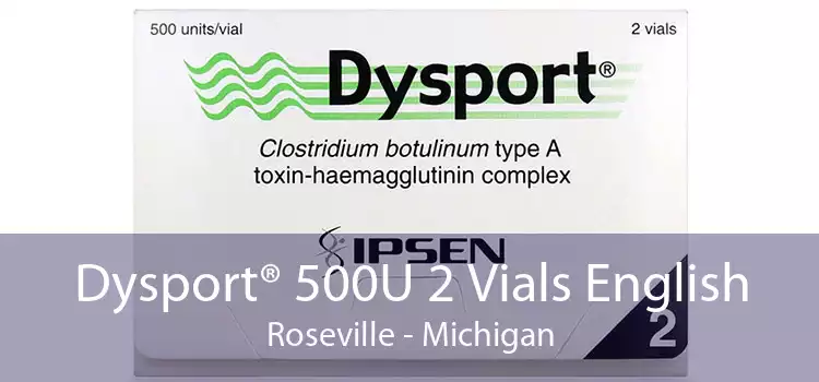 Dysport® 500U 2 Vials English Roseville - Michigan