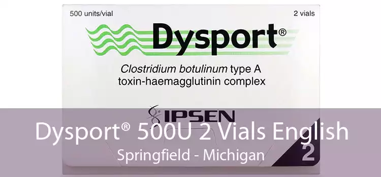 Dysport® 500U 2 Vials English Springfield - Michigan