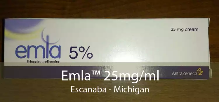 Emla™ 25mg/ml Escanaba - Michigan