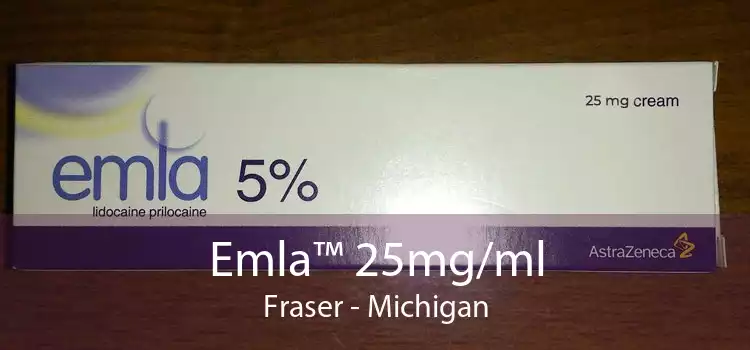 Emla™ 25mg/ml Fraser - Michigan