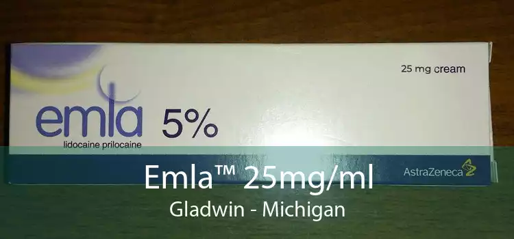 Emla™ 25mg/ml Gladwin - Michigan