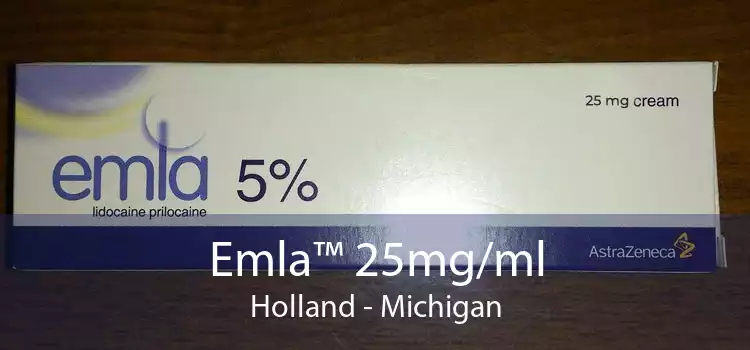 Emla™ 25mg/ml Holland - Michigan
