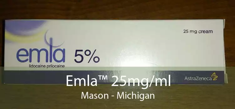Emla™ 25mg/ml Mason - Michigan