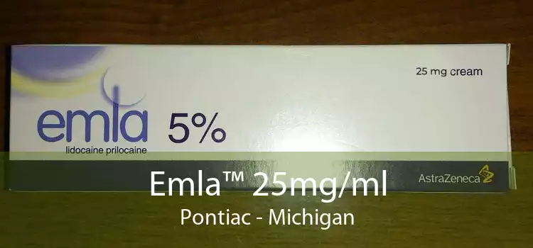 Emla™ 25mg/ml Pontiac - Michigan