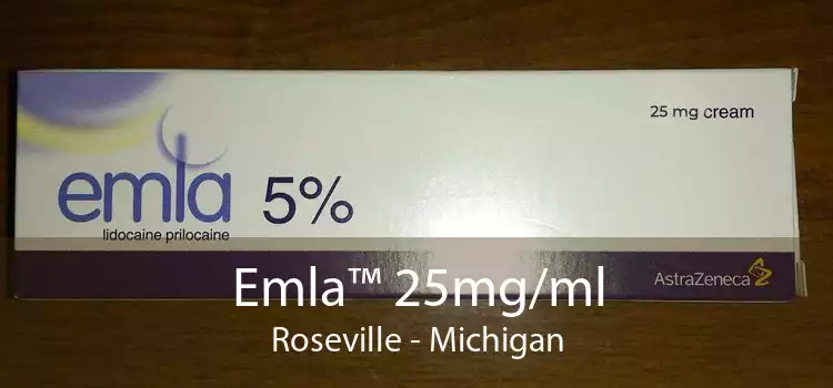 Emla™ 25mg/ml Roseville - Michigan