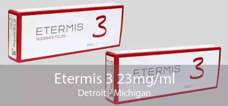 Etermis 3 23mg/ml Detroit - Michigan