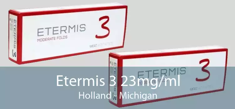 Etermis 3 23mg/ml Holland - Michigan