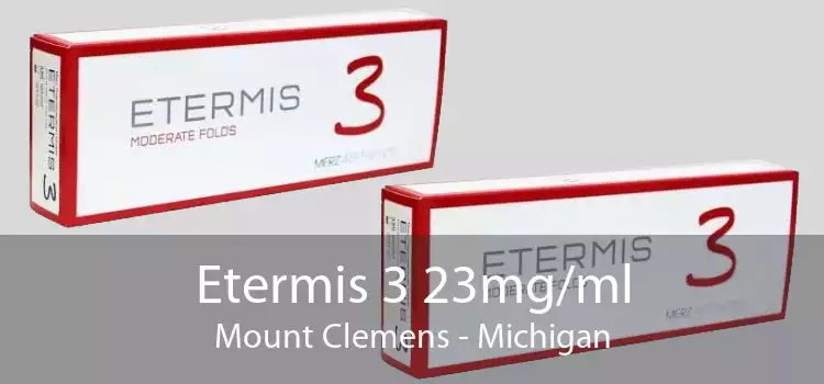 Etermis 3 23mg/ml Mount Clemens - Michigan