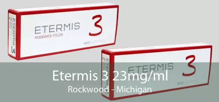 Etermis 3 23mg/ml Rockwood - Michigan
