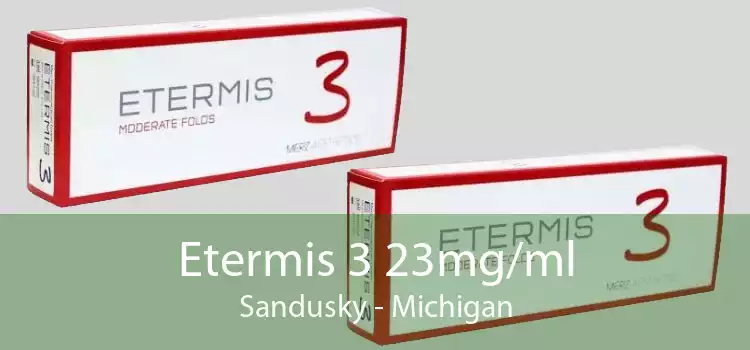 Etermis 3 23mg/ml Sandusky - Michigan