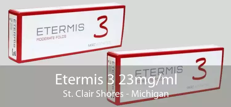 Etermis 3 23mg/ml St. Clair Shores - Michigan