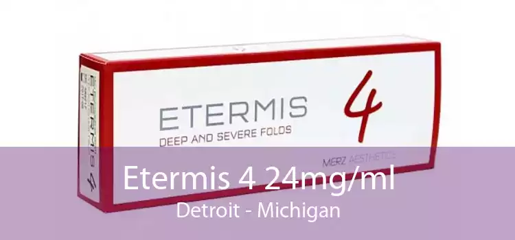 Etermis 4 24mg/ml Detroit - Michigan