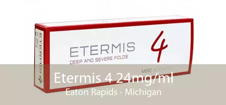 Etermis 4 24mg/ml Eaton Rapids - Michigan