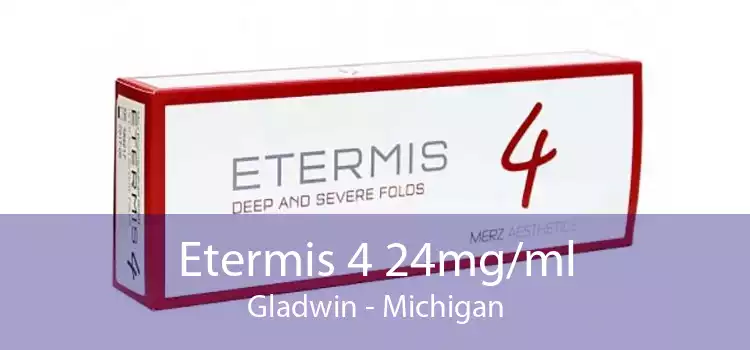 Etermis 4 24mg/ml Gladwin - Michigan