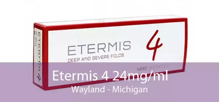 Etermis 4 24mg/ml Wayland - Michigan