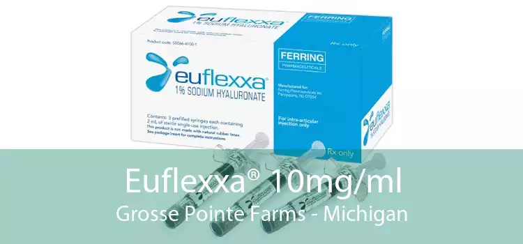 Euflexxa® 10mg/ml Grosse Pointe Farms - Michigan