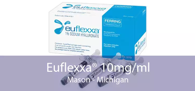 Euflexxa® 10mg/ml Mason - Michigan