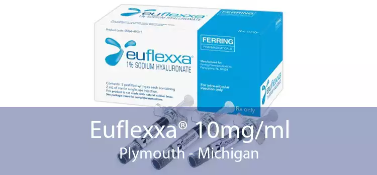Euflexxa® 10mg/ml Plymouth - Michigan