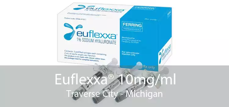 Euflexxa® 10mg/ml Traverse City - Michigan