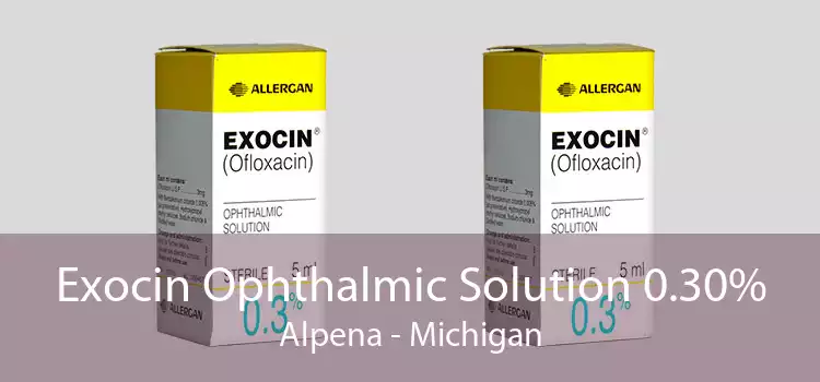 Exocin Ophthalmic Solution 0.30% Alpena - Michigan