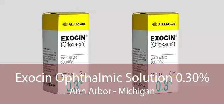 Exocin Ophthalmic Solution 0.30% Ann Arbor - Michigan