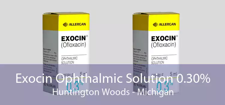 Exocin Ophthalmic Solution 0.30% Huntington Woods - Michigan
