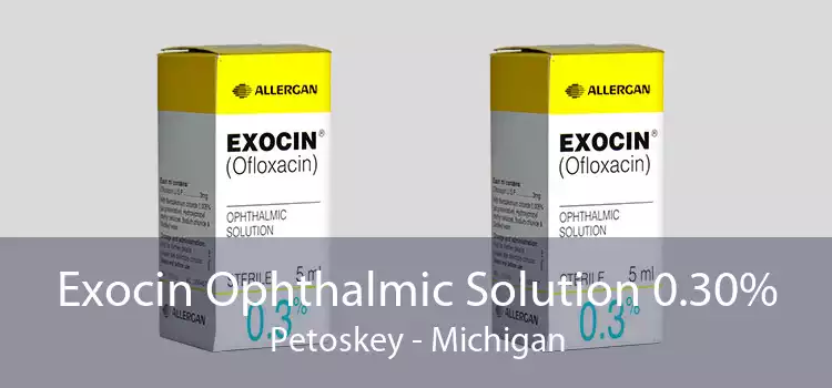 Exocin Ophthalmic Solution 0.30% Petoskey - Michigan