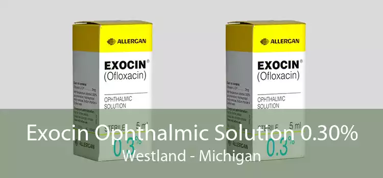 Exocin Ophthalmic Solution 0.30% Westland - Michigan