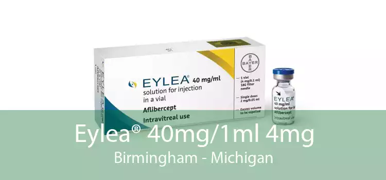 Eylea® 40mg/1ml 4mg Birmingham - Michigan