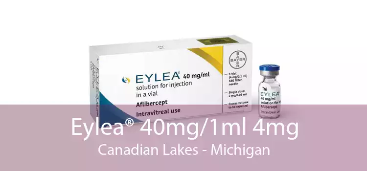 Eylea® 40mg/1ml 4mg Canadian Lakes - Michigan
