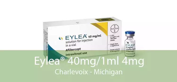 Eylea® 40mg/1ml 4mg Charlevoix - Michigan