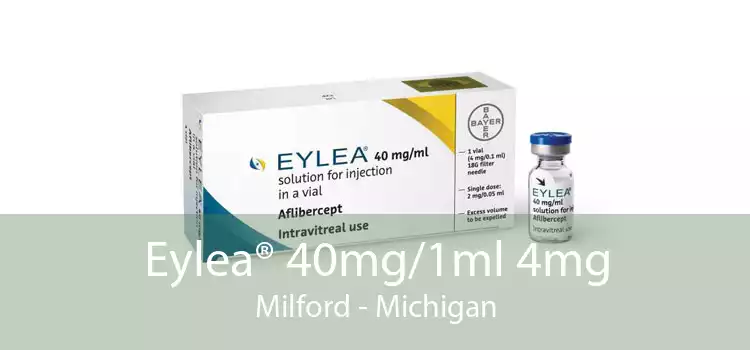 Eylea® 40mg/1ml 4mg Milford - Michigan