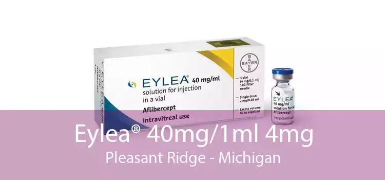 Eylea® 40mg/1ml 4mg Pleasant Ridge - Michigan