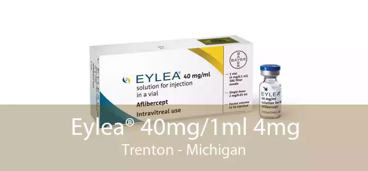 Eylea® 40mg/1ml 4mg Trenton - Michigan