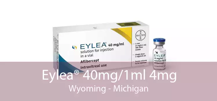 Eylea® 40mg/1ml 4mg Wyoming - Michigan