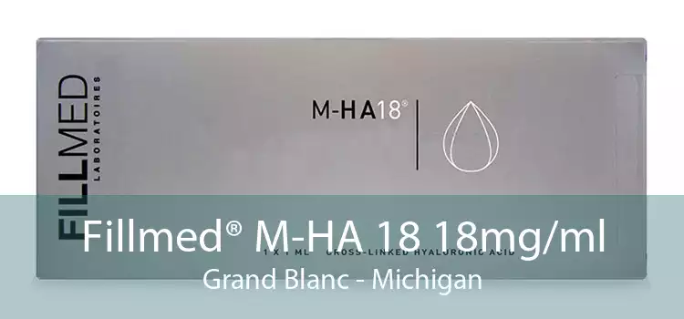Fillmed® M-HA 18 18mg/ml Grand Blanc - Michigan