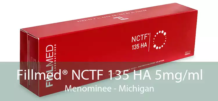 Fillmed® NCTF 135 HA 5mg/ml Menominee - Michigan