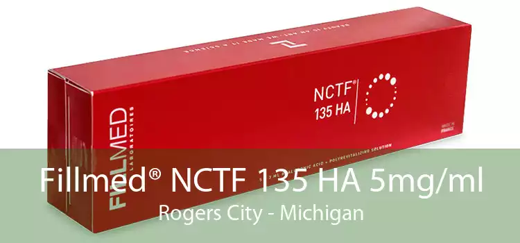 Fillmed® NCTF 135 HA 5mg/ml Rogers City - Michigan
