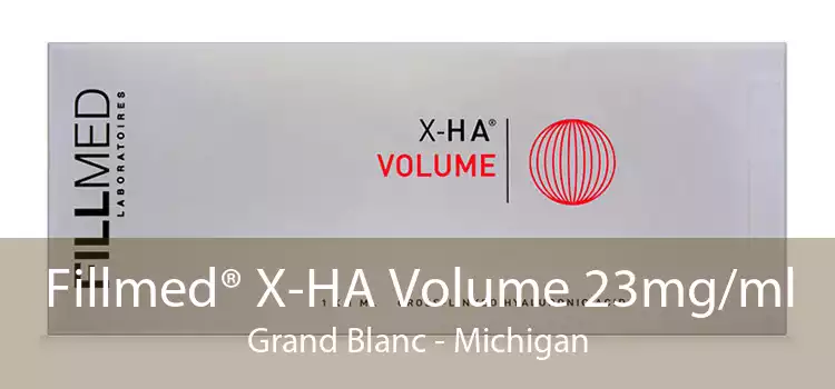 Fillmed® X-HA Volume 23mg/ml Grand Blanc - Michigan