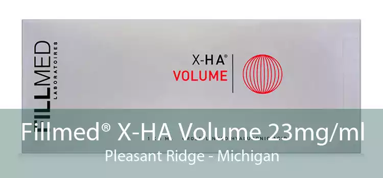 Fillmed® X-HA Volume 23mg/ml Pleasant Ridge - Michigan