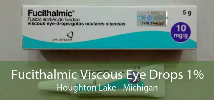 Fucithalmic Viscous Eye Drops 1% Houghton Lake - Michigan