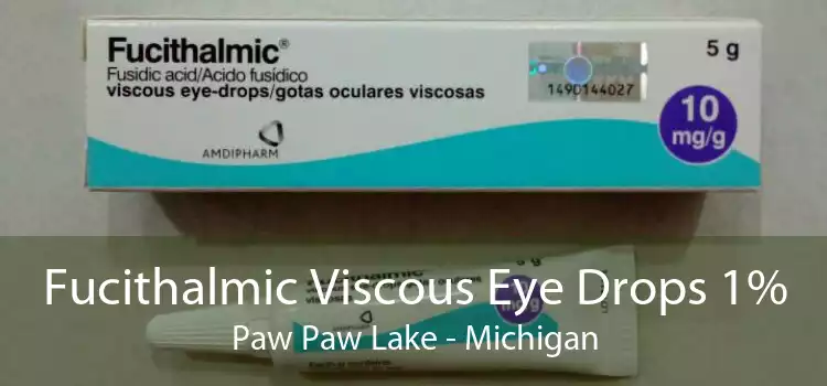 Fucithalmic Viscous Eye Drops 1% Paw Paw Lake - Michigan