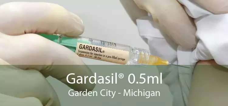 Gardasil® 0.5ml Garden City - Michigan