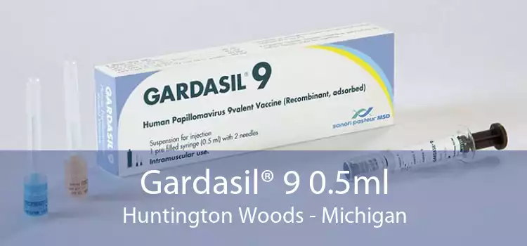 Gardasil® 9 0.5ml Huntington Woods - Michigan