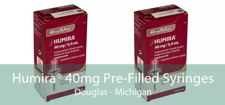 Humira® 40mg Pre-Filled Syringes Douglas - Michigan