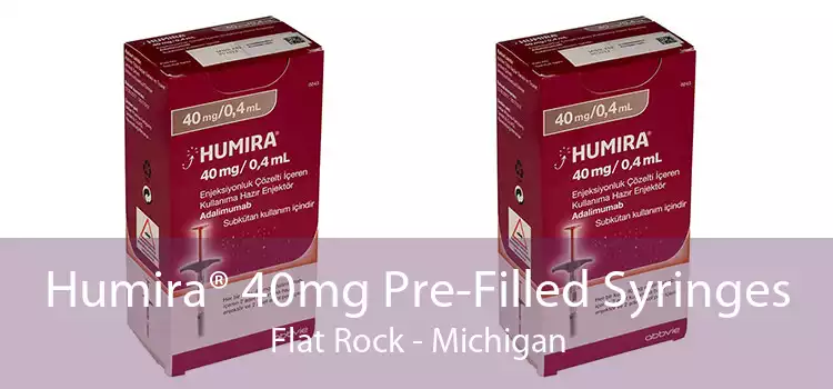Humira® 40mg Pre-Filled Syringes Flat Rock - Michigan