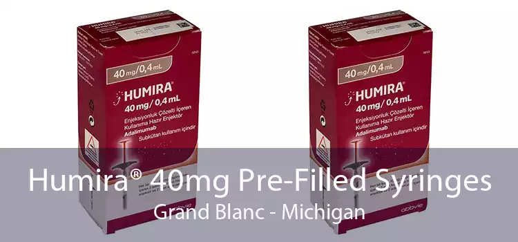 Humira® 40mg Pre-Filled Syringes Grand Blanc - Michigan