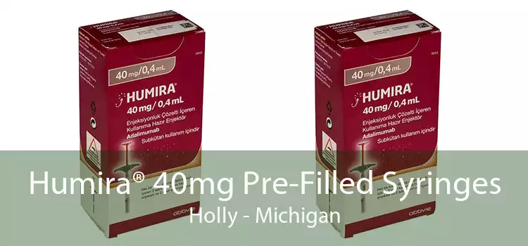 Humira® 40mg Pre-Filled Syringes Holly - Michigan