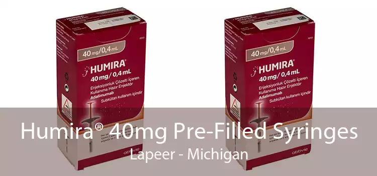 Humira® 40mg Pre-Filled Syringes Lapeer - Michigan