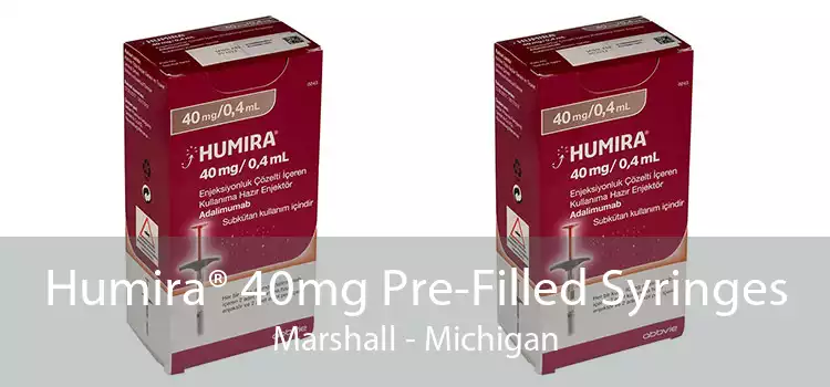 Humira® 40mg Pre-Filled Syringes Marshall - Michigan
